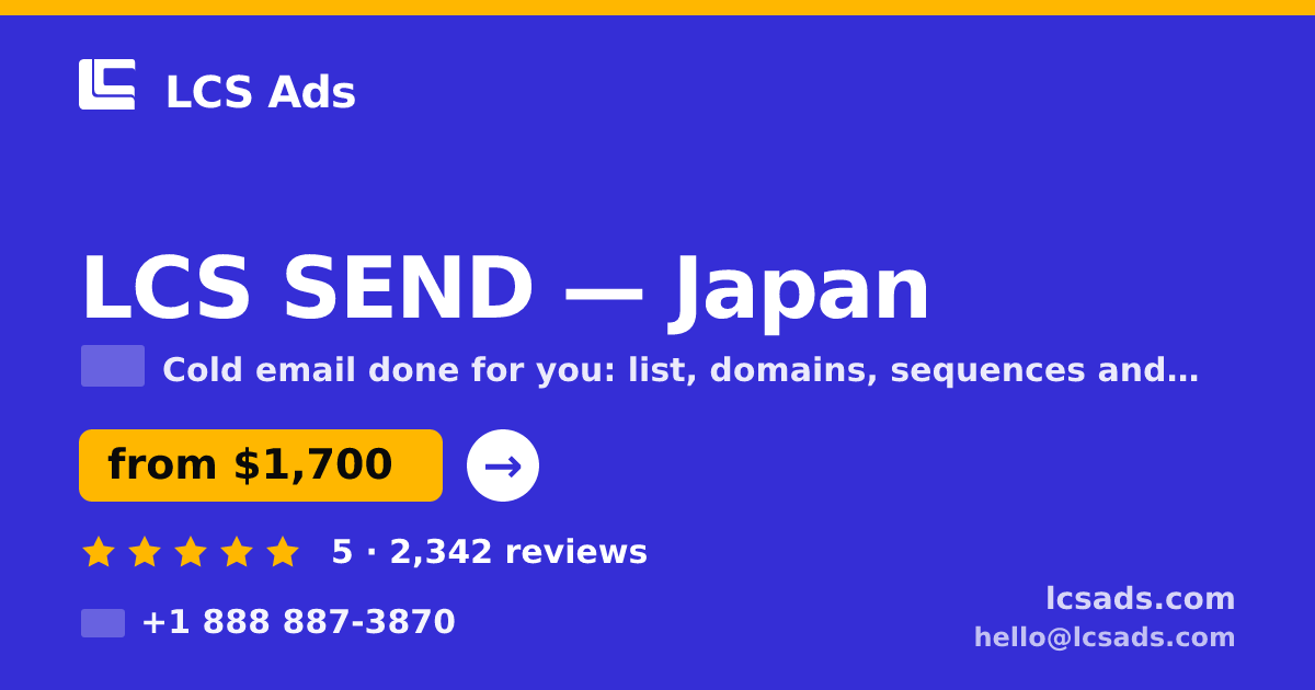 LCS SEND in Japan — from $1,700/mo, rated 5/5 by 2342 clients. LCS Ads.