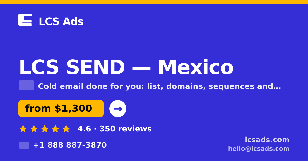 LCS SEND in Mexico — from $1,300/mo, rated 4.6/5 by 350 clients. LCS Ads.