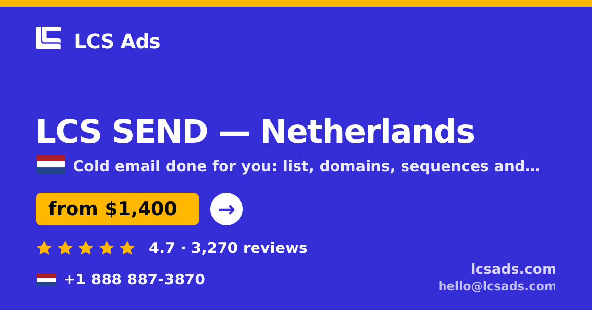 LCS SEND in Netherlands — from $1,400/mo, rated 4.7/5 by 3270 clients. LCS Ads.