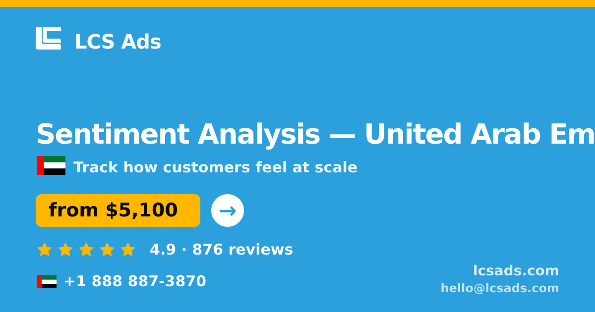 Sentiment Analysis in United Arab Emirates — from $5,100, rated 4.9/5 by 876 clients. LCS Ads.