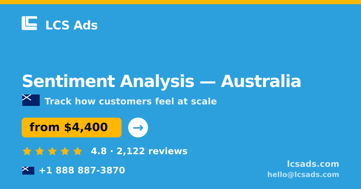 Sentiment Analysis in Australia — from $4,400, rated 4.8/5 by 2122 clients. LCS Ads.