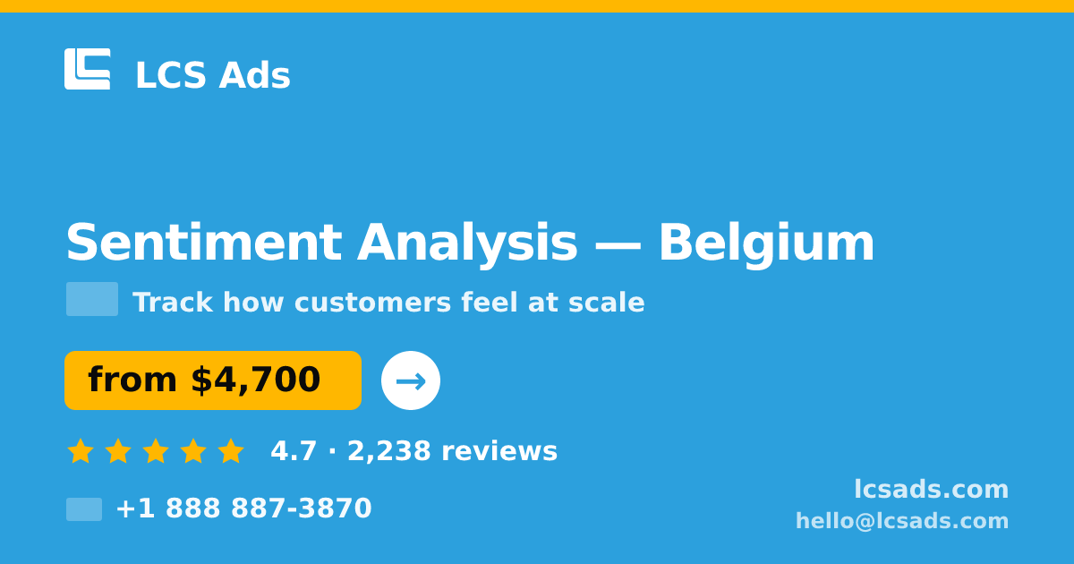 Sentiment Analysis in Belgium — from $4,700, rated 4.7/5 by 2238 clients. LCS Ads.