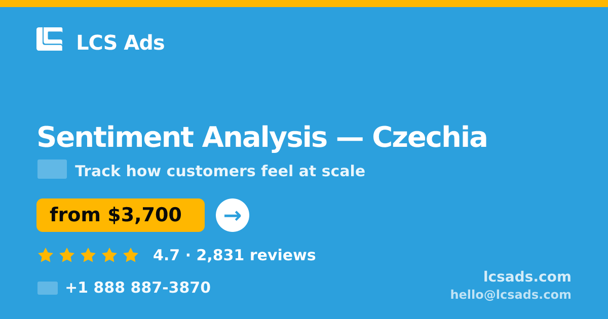 Sentiment Analysis in Czechia — from $3,700, rated 4.7/5 by 2831 clients. LCS Ads.