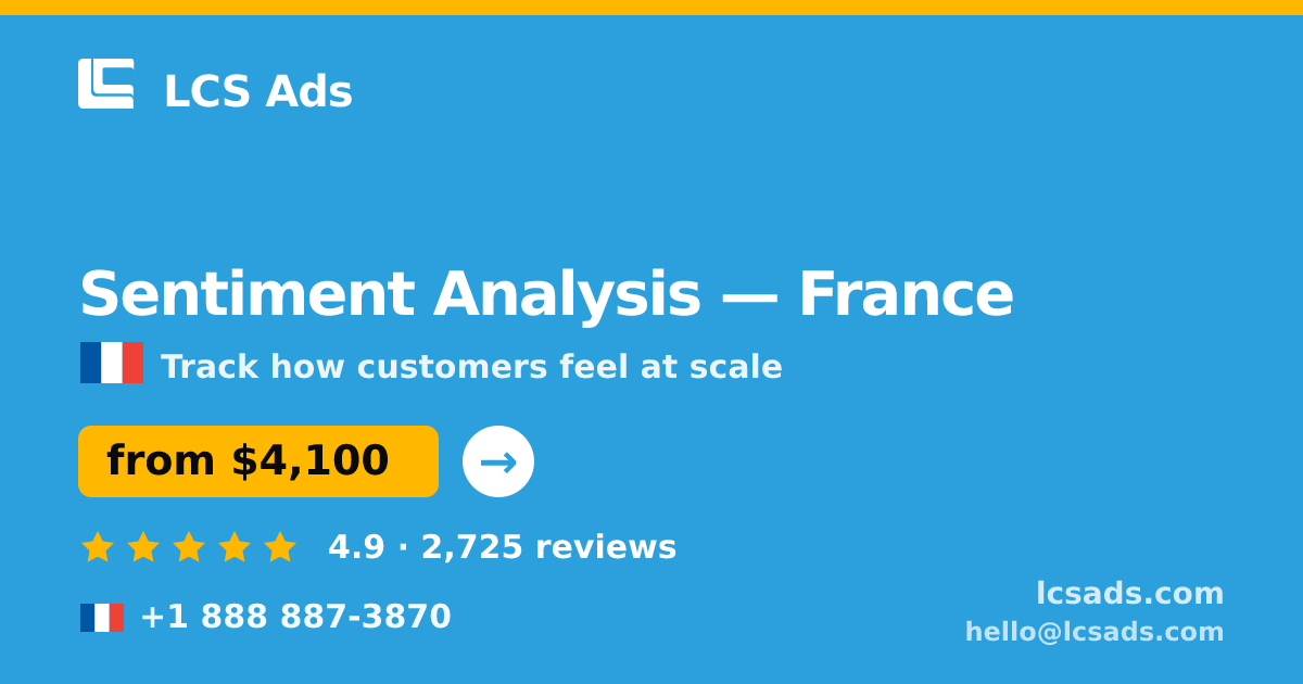 Sentiment Analysis in France — from $4,100, rated 4.9/5 by 2725 clients. LCS Ads.
