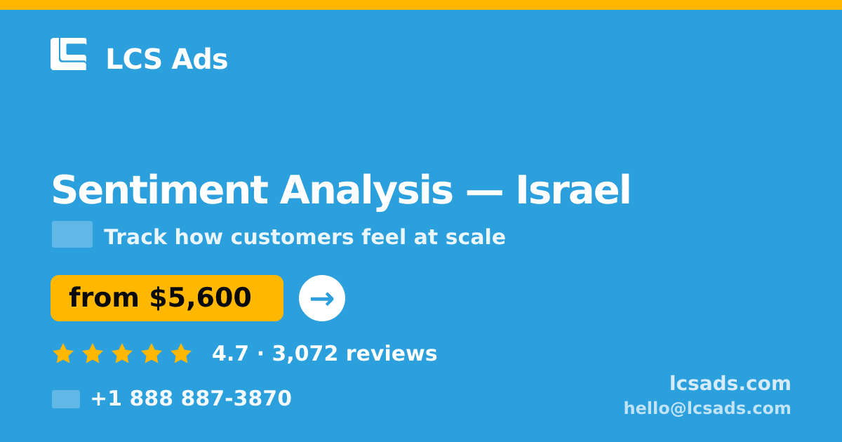 Sentiment Analysis in Tel Aviv — from $6,000, rated 4.8/5 by 1192 clients. LCS Ads.