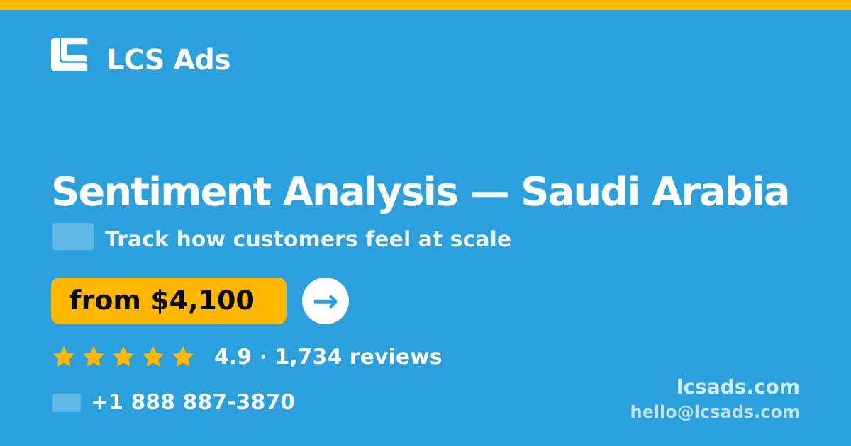 Sentiment Analysis in Saudi Arabia — from $4,100, rated 4.9/5 by 1734 clients. LCS Ads.