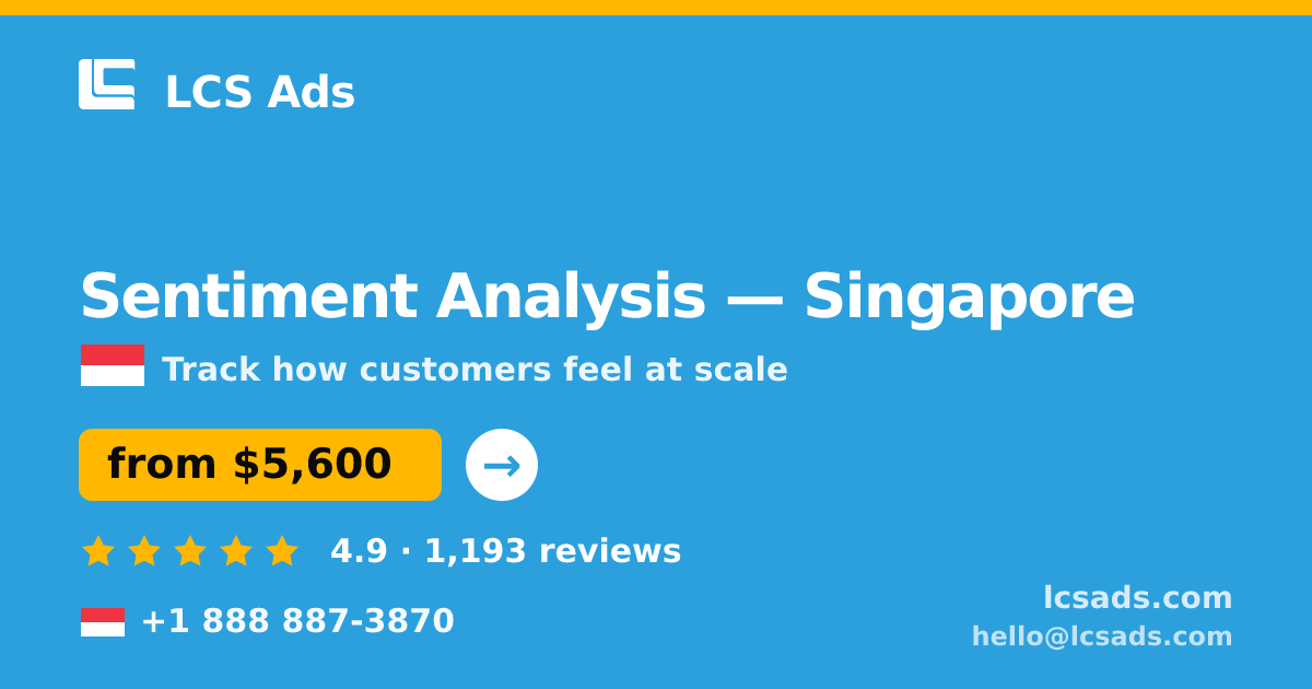 Sentiment Analysis in Singapore — from $5,600, rated 4.9/5 by 1193 clients. LCS Ads.