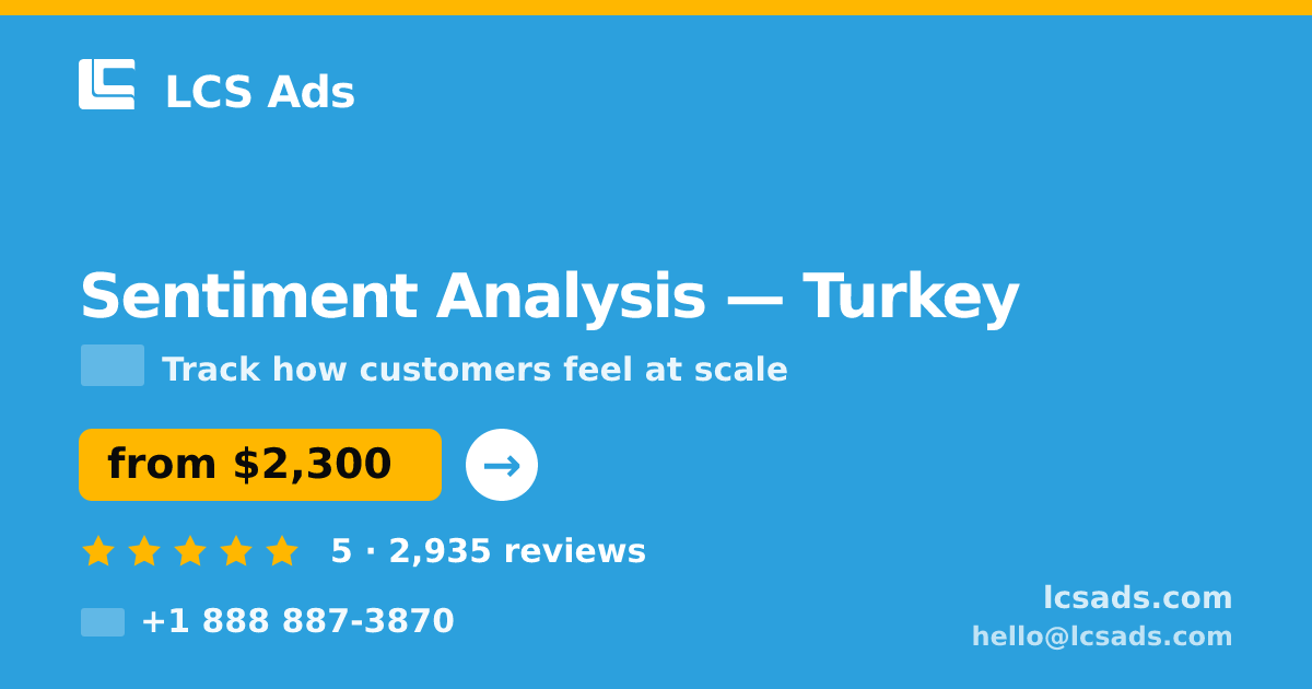 Sentiment Analysis in Ankara — from $1,700, rated 4.7/5 by 2953 clients. LCS Ads.