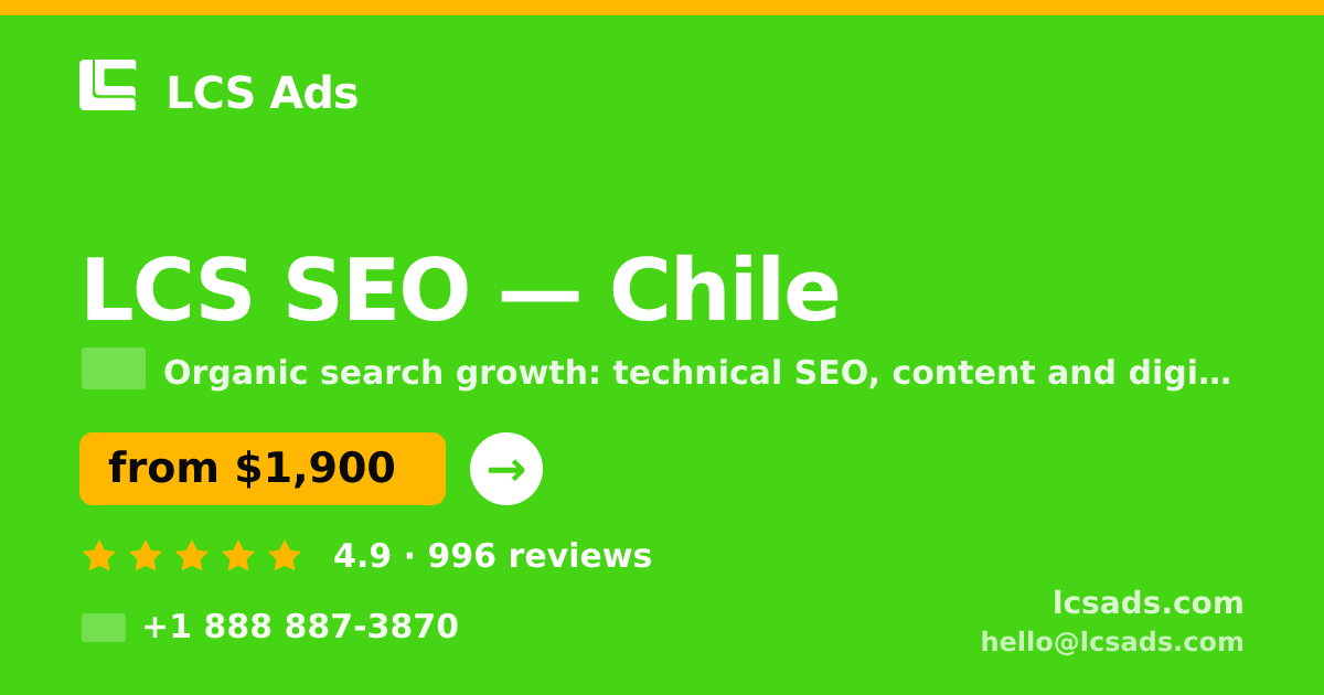 LCS SEO in Chile — from $1,900/mo, rated 4.9/5 by 996 clients. LCS Ads.