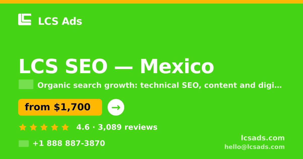 LCS SEO in Mexico — from $1,700/mo, rated 4.6/5 by 3089 clients. LCS Ads.