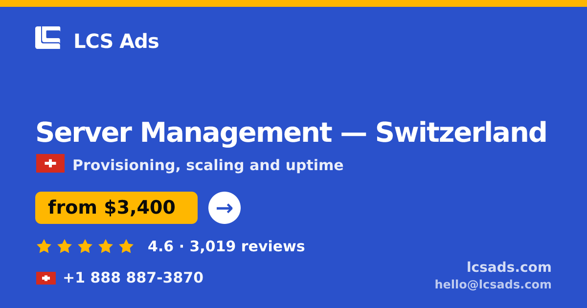 Server Management in Basel — from $3,400/mo, rated 4.7/5 by 2693 clients. LCS Ads.