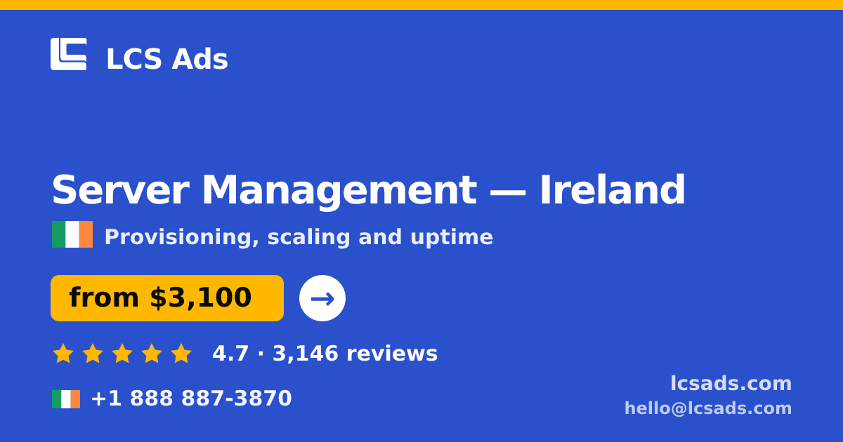 Server Management in Cork — from $2,400/mo, rated 4.9/5 by 647 clients. LCS Ads.
