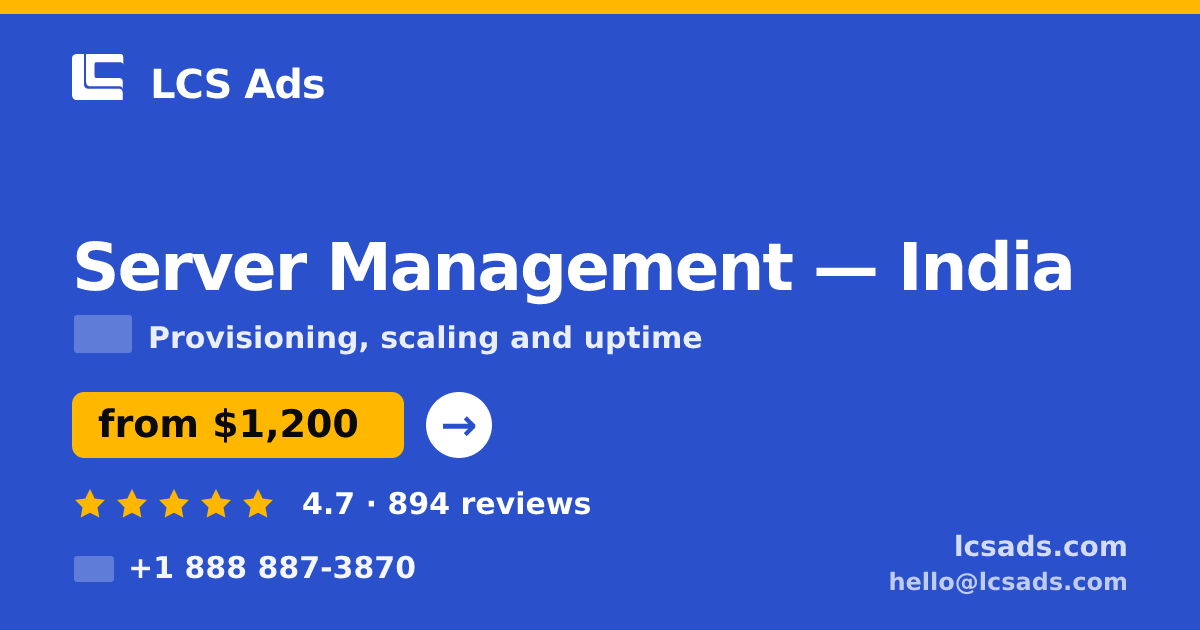 Server Management in India — from $1,200/mo, rated 4.7/5 by 894 clients. LCS Ads.