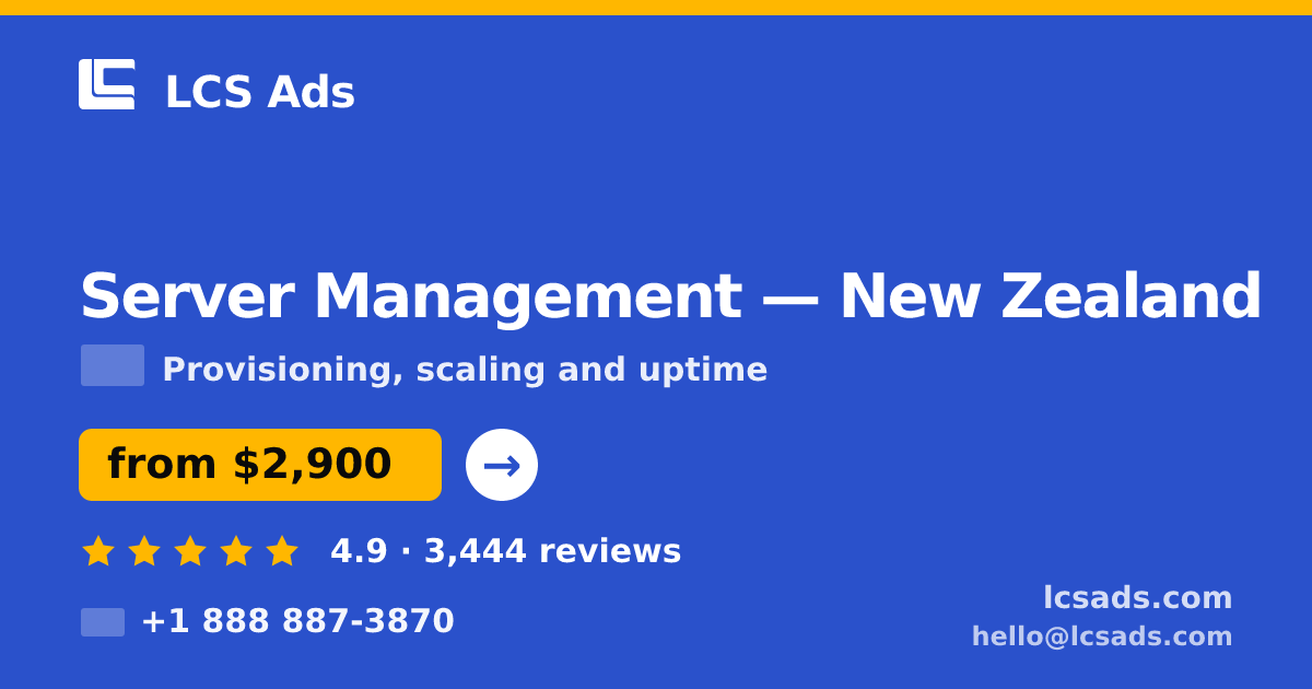 Server Management in New Zealand — from $2,900/mo, rated 4.9/5 by 3444 clients. LCS Ads.