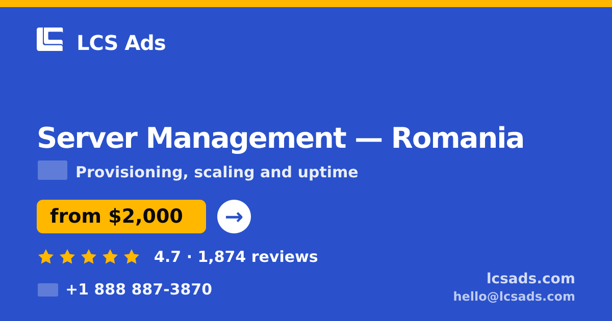 Server Management in Romania — from $2,000/mo, rated 4.7/5 by 1874 clients. LCS Ads.