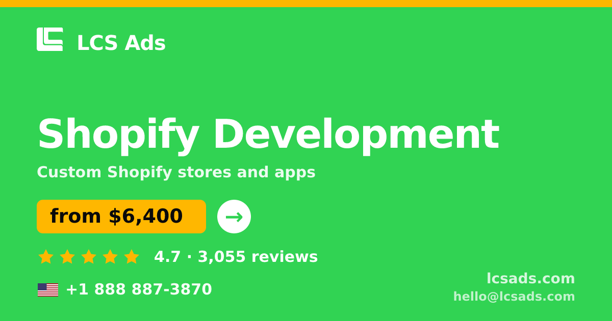 Shopify Development in the USA — from $6,400, rated 4.7/5 by 3055 clients. LCS Ads.
