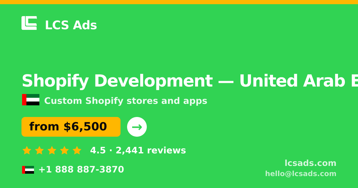 Shopify Development in United Arab Emirates — from $6,500, rated 4.5/5 by 2441 clients. LCS Ads.