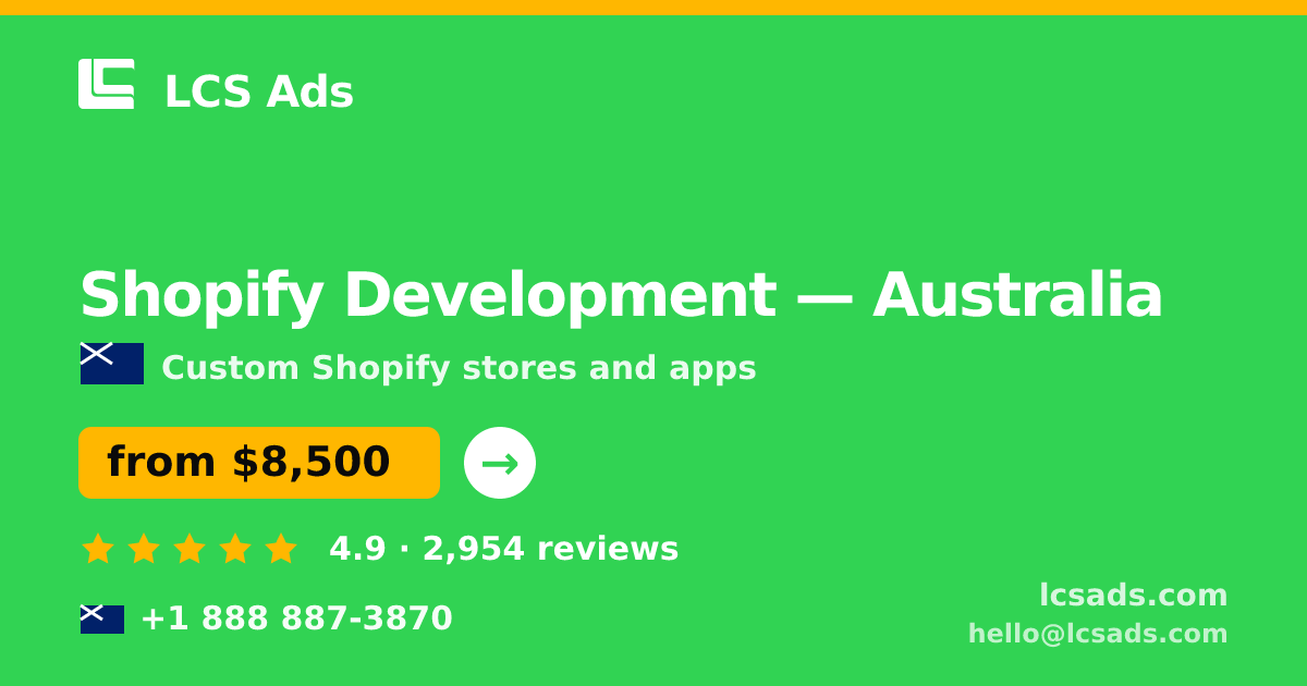 Shopify Development in Australia — from $8,500, rated 4.9/5 by 2954 clients. LCS Ads.