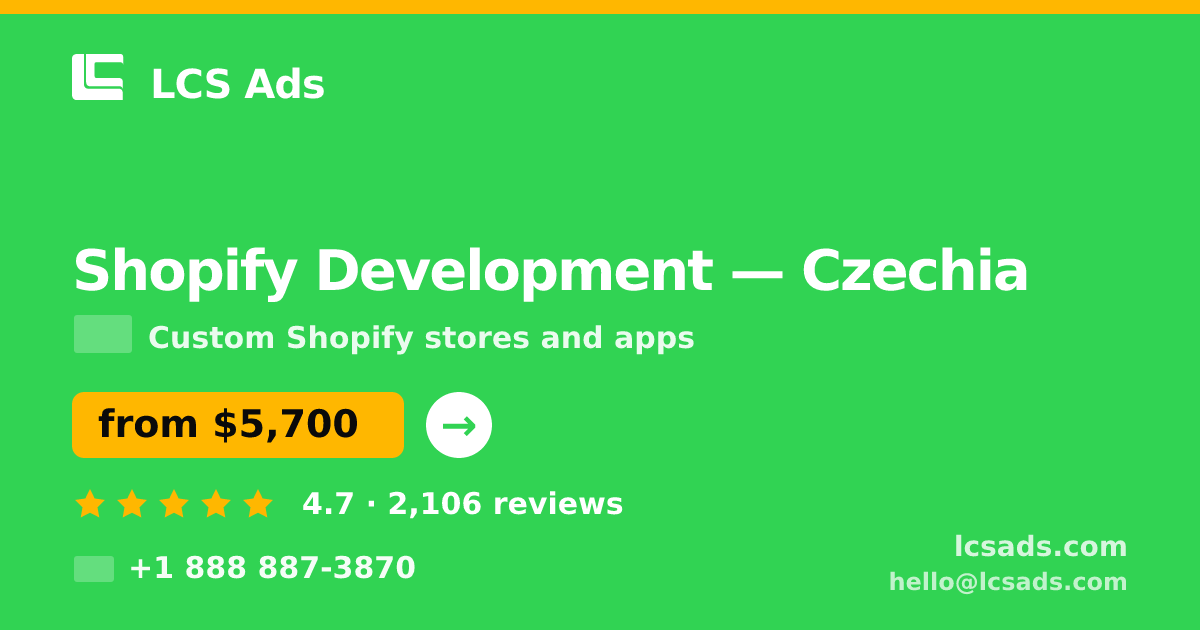 Shopify Development in Czechia — from $5,700, rated 4.7/5 by 2106 clients. LCS Ads.