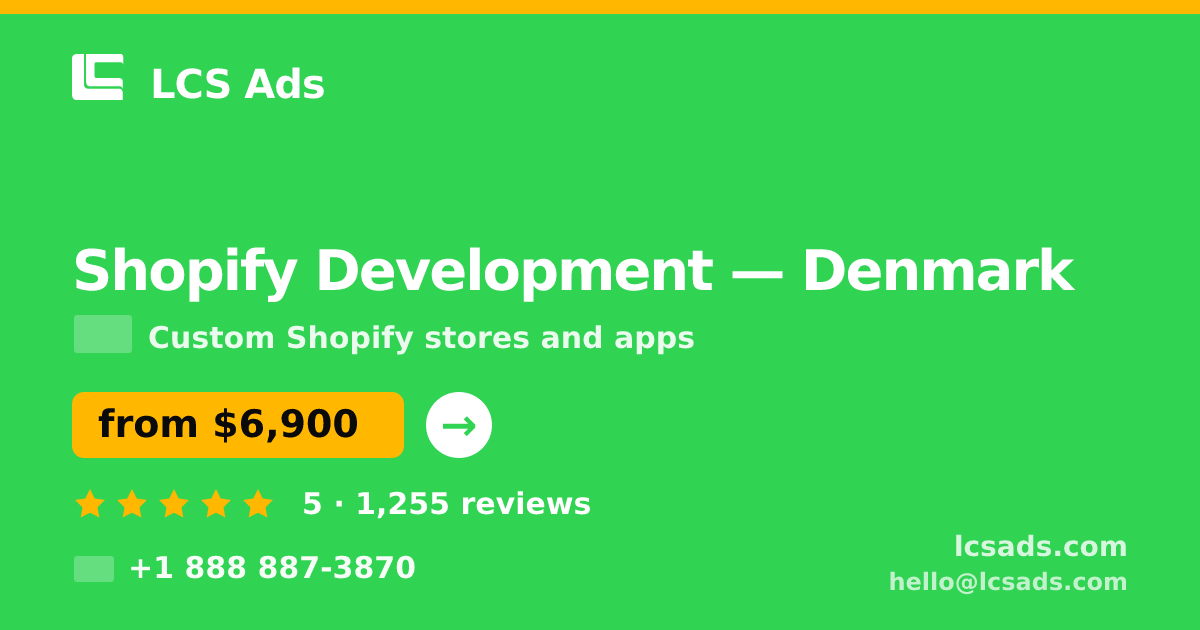 Shopify Development in Denmark — from $6,900, rated 5/5 by 1255 clients. LCS Ads.