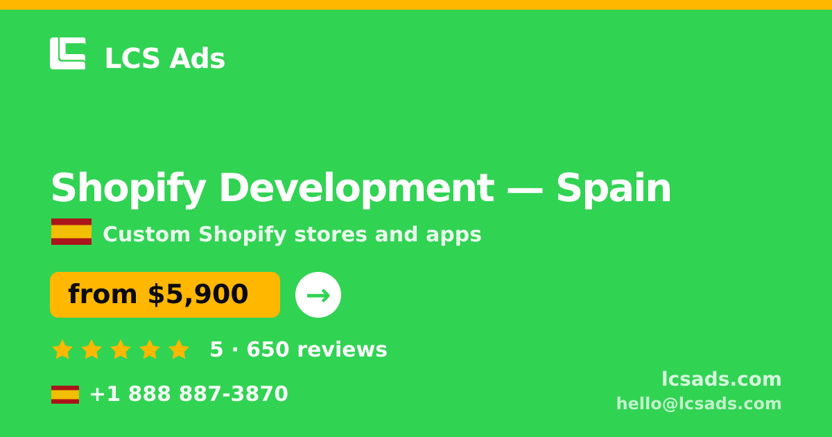 Shopify Development in Spain — from $5,900, rated 5/5 by 650 clients. LCS Ads.
