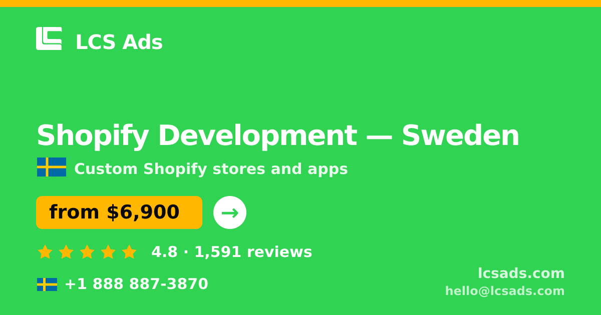 Shopify Development in Sweden — from $6,900, rated 4.8/5 by 1591 clients. LCS Ads.