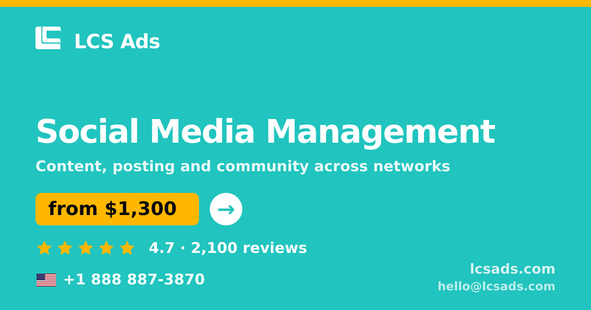 Social Media Management in the USA — from $1,300/mo, rated 4.7/5 by 2100 clients. LCS Ads.