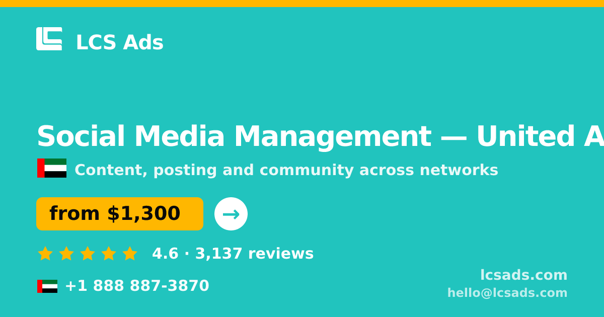 Social Media Management in United Arab Emirates — from $1,300/mo, rated 4.6/5 by 3137 clients. LCS Ads.