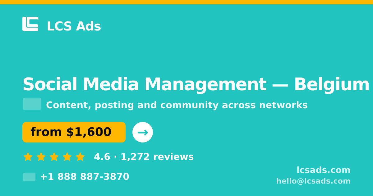 Social Media Management in Belgium — from $1,600/mo, rated 4.6/5 by 1272 clients. LCS Ads.