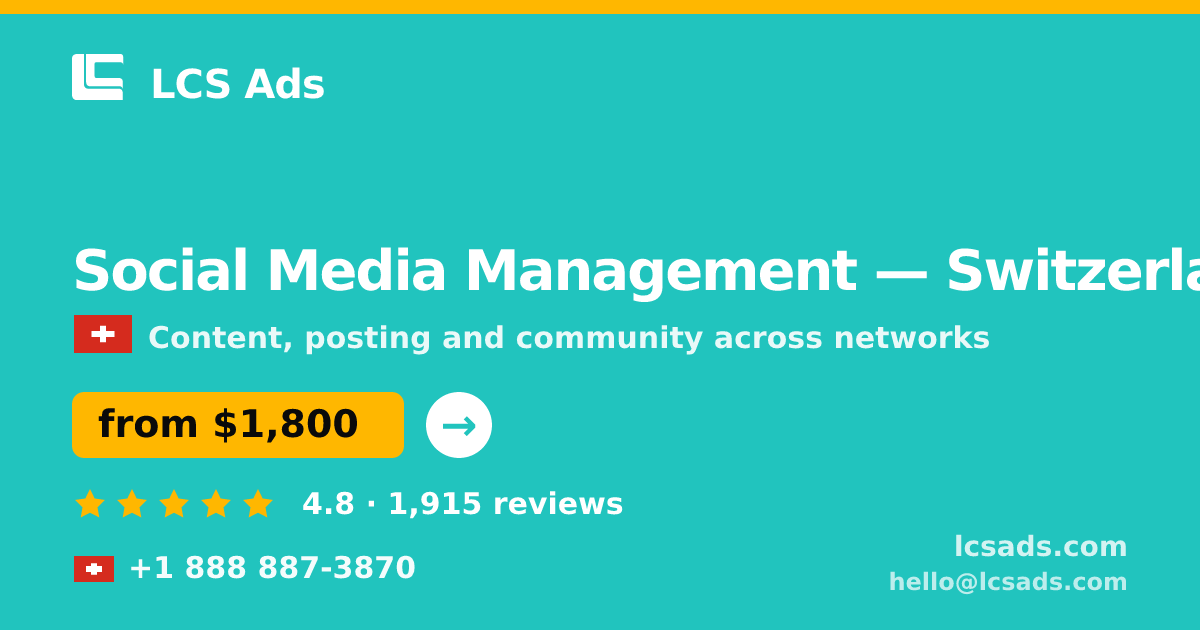 Social Media Management in Switzerland — from $1,800/mo, rated 4.8/5 by 1915 clients. LCS Ads.