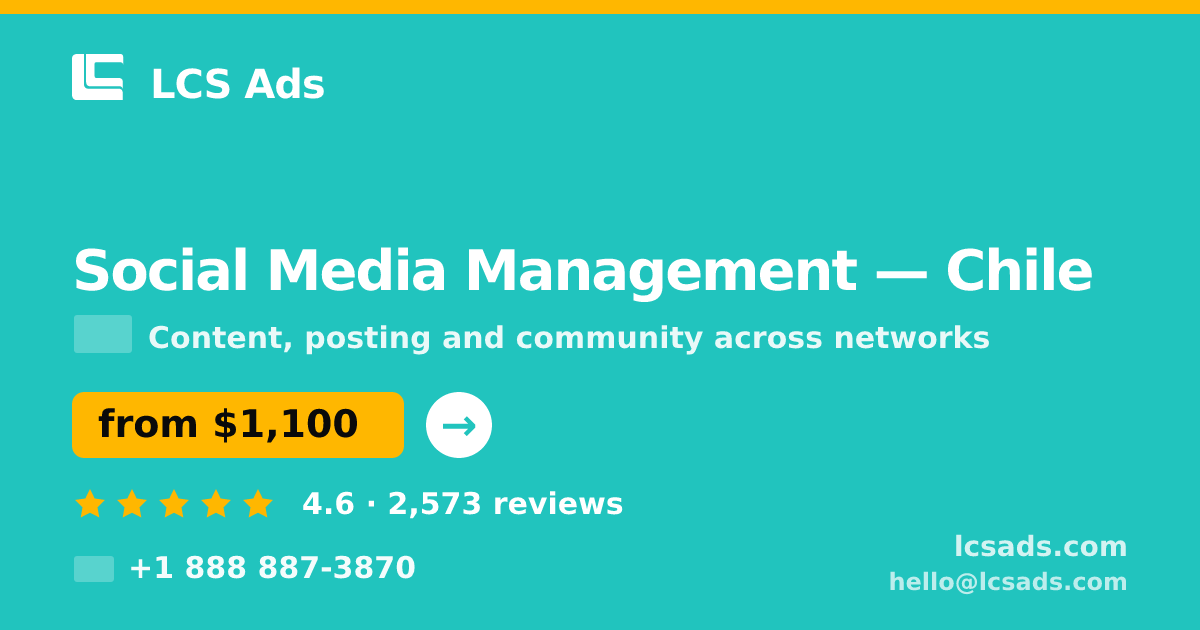 Social Media Management in Chile — from $1,100/mo, rated 4.6/5 by 2573 clients. LCS Ads.