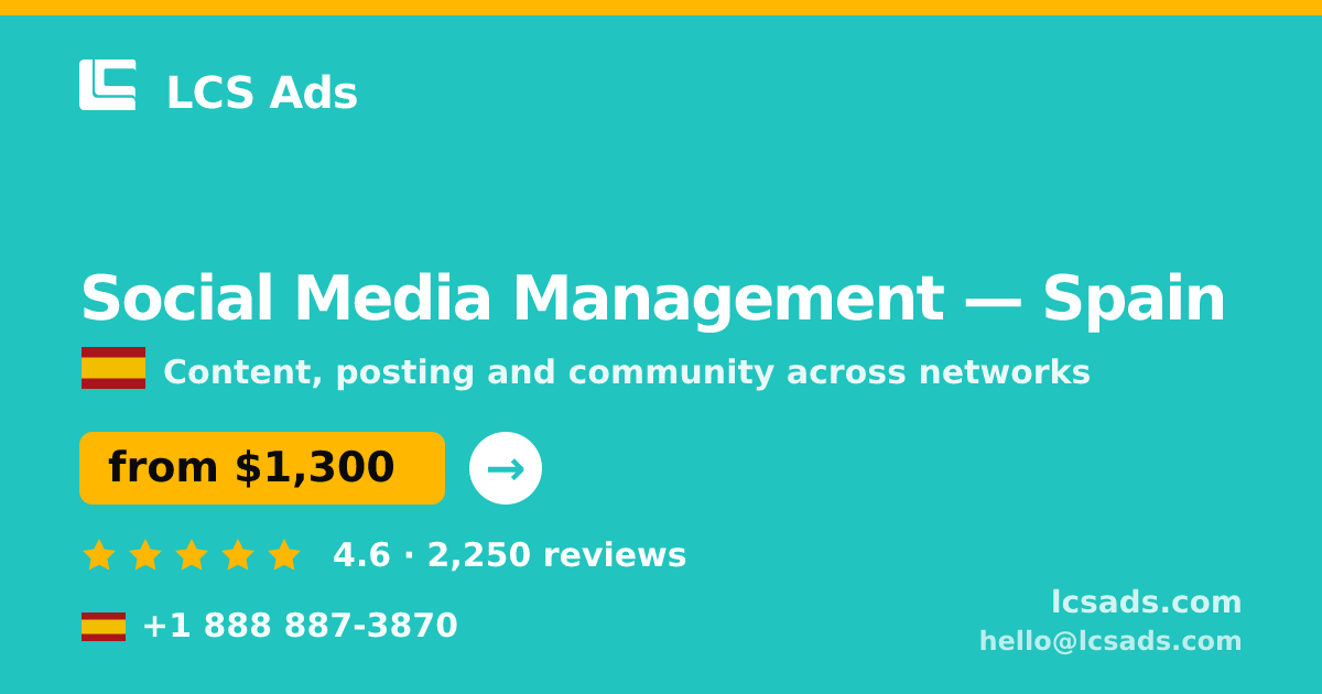 Social Media Management in Spain — from $1,300/mo, rated 4.6/5 by 2250 clients. LCS Ads.