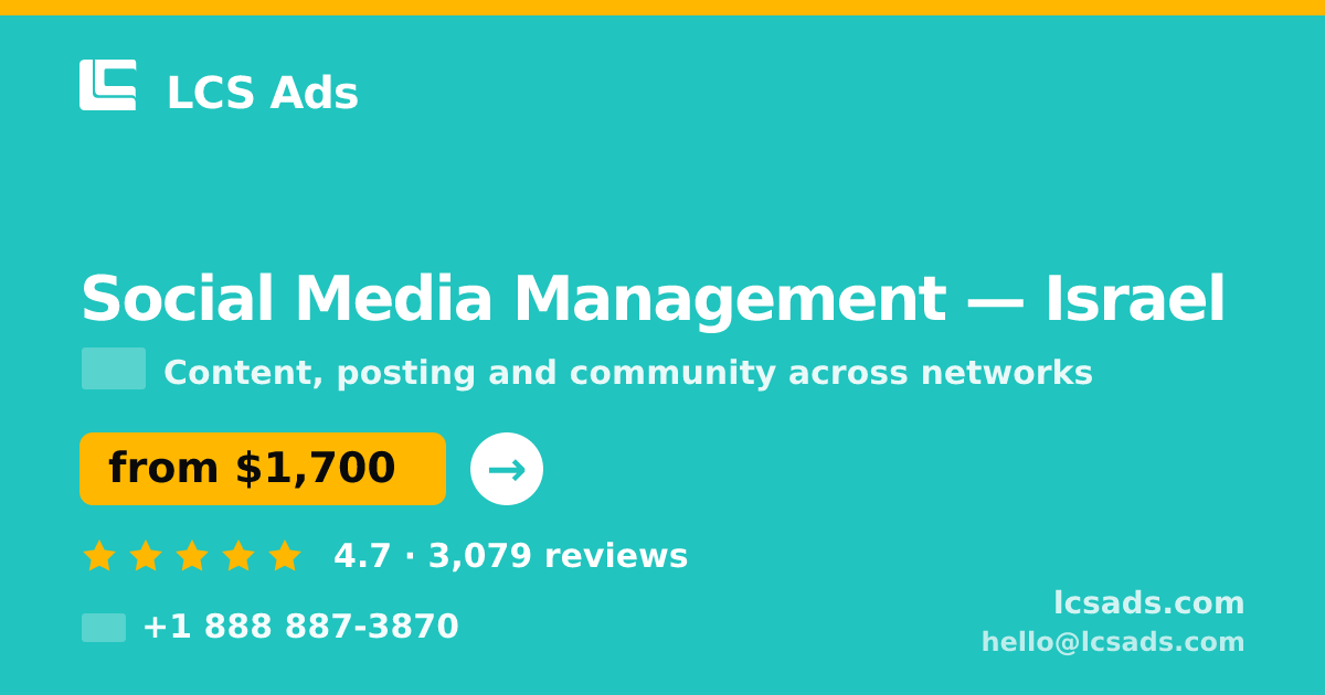 Social Media Management in Israel — from $1,700/mo, rated 4.7/5 by 3079 clients. LCS Ads.