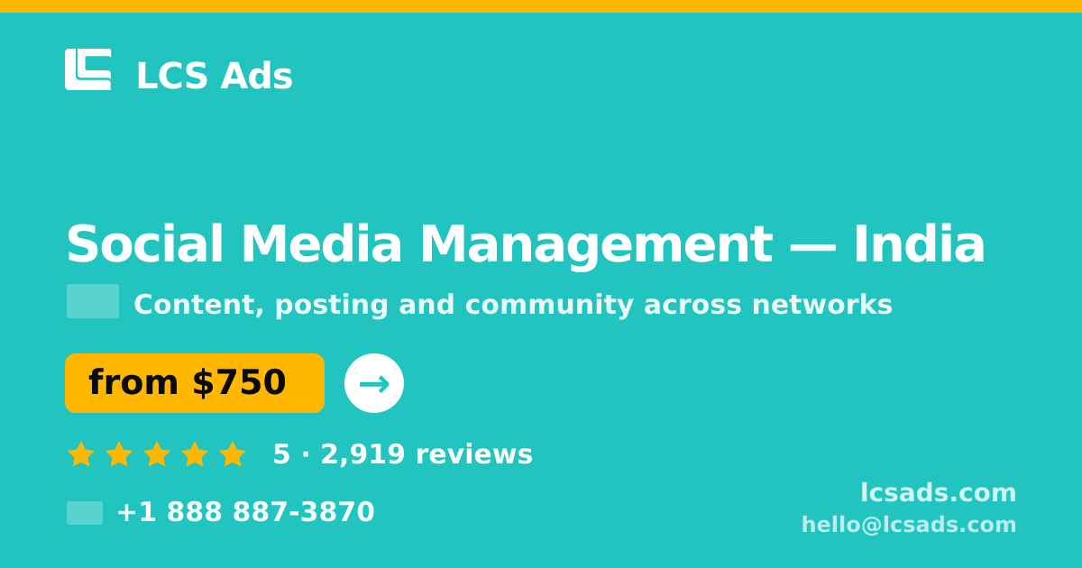 Social Media Management in India — from $750/mo, rated 5/5 by 2919 clients. LCS Ads.