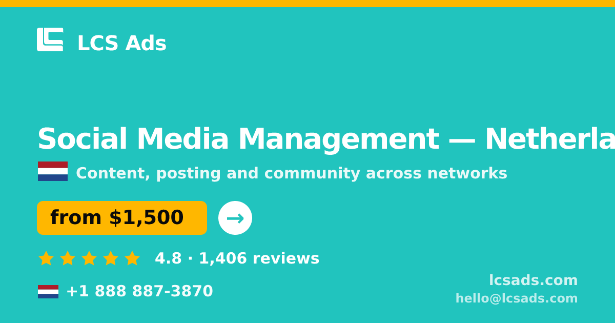 Social Media Management in Netherlands — from $1,500/mo, rated 4.8/5 by 1406 clients. LCS Ads.
