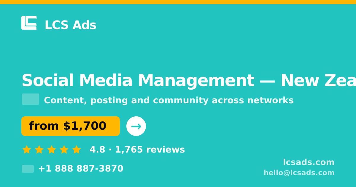 Social Media Management in New Zealand — from $1,700/mo, rated 4.8/5 by 1765 clients. LCS Ads.
