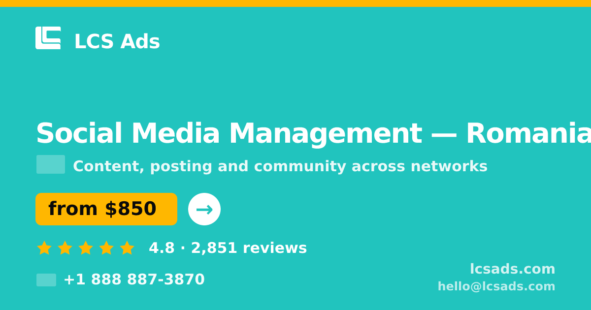 Social Media Management in Romania — from $850/mo, rated 4.8/5 by 2851 clients. LCS Ads.