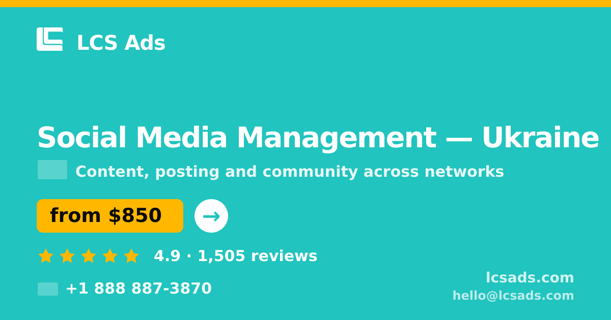 Social Media Management in Ukraine — from $850/mo, rated 4.9/5 by 1505 clients. LCS Ads.