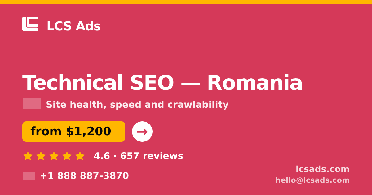 Technical SEO in Romania — from $1,200, rated 4.6/5 by 657 clients. LCS Ads.