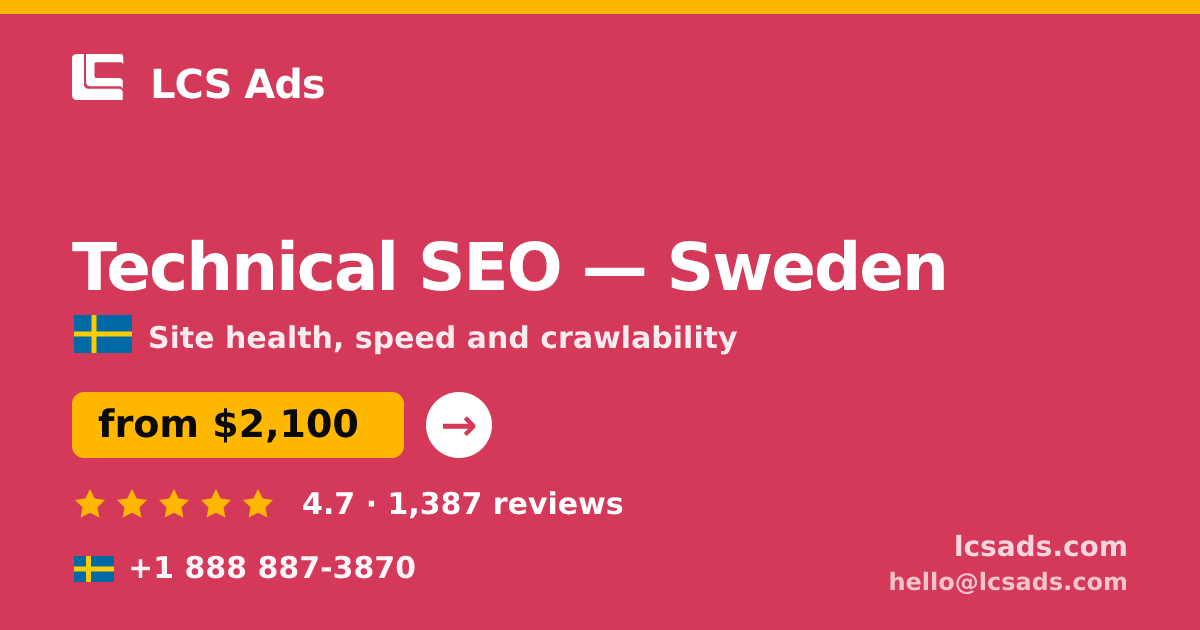 Technical SEO in Sweden — from $2,100, rated 4.7/5 by 1387 clients. LCS Ads.