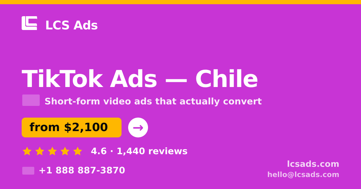 TikTok Ads in Chile — from $2,100/mo, rated 4.6/5 by 1440 clients. LCS Ads.