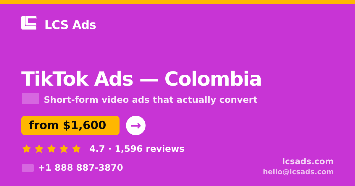 TikTok Ads in Colombia — from $1,600/mo, rated 4.7/5 by 1596 clients. LCS Ads.