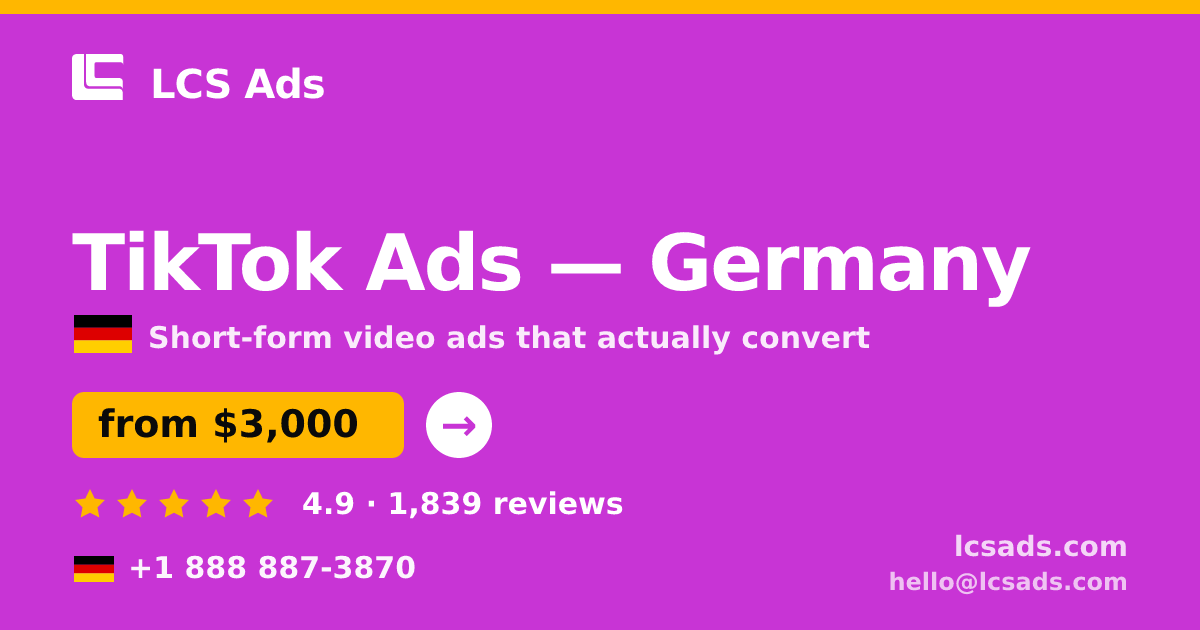 TikTok Ads in Germany — from $3,000/mo, rated 4.9/5 by 1839 clients. LCS Ads.