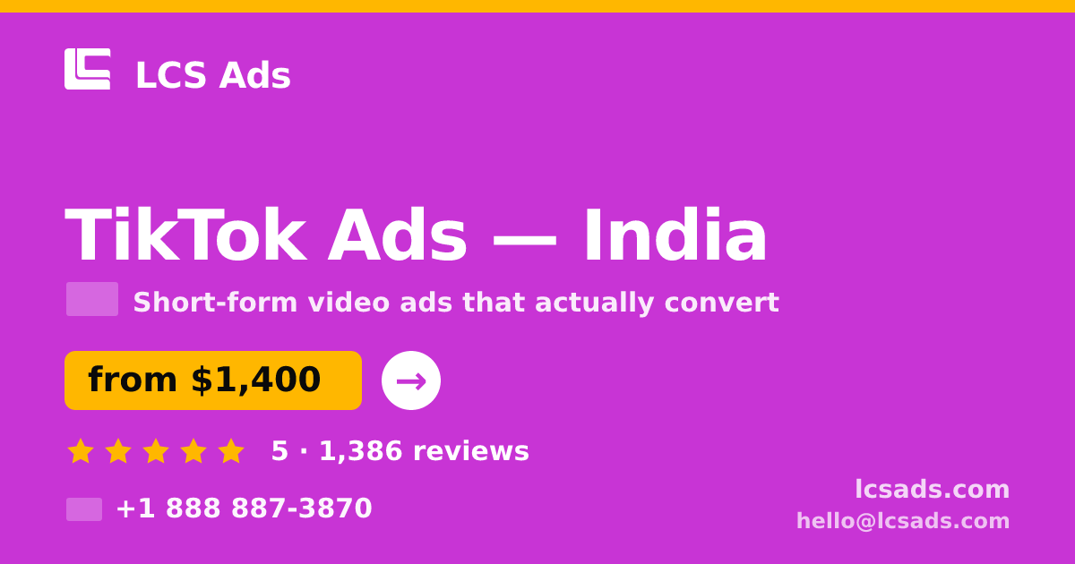 TikTok Ads in Delhi — from $900/mo, rated 4.6/5 by 1565 clients. LCS Ads.