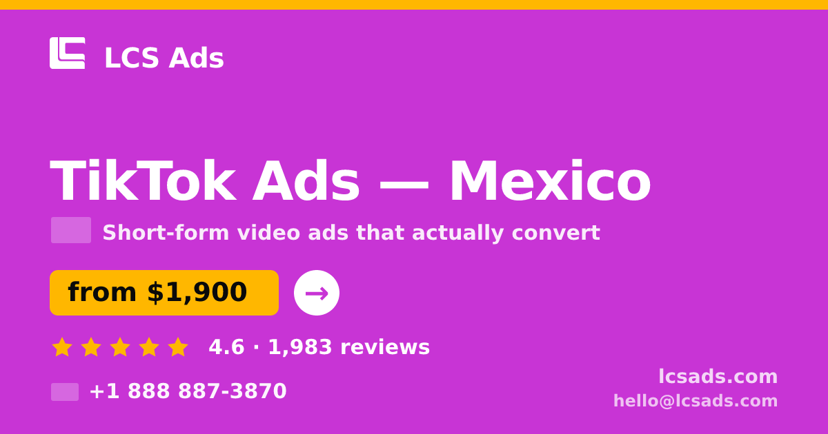 TikTok Ads in Mexico — from $1,900/mo, rated 4.6/5 by 1983 clients. LCS Ads.