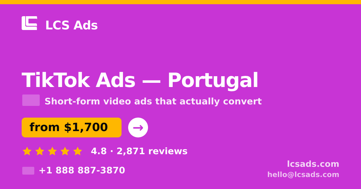 TikTok Ads in Portugal — from $1,700/mo, rated 4.8/5 by 2871 clients. LCS Ads.