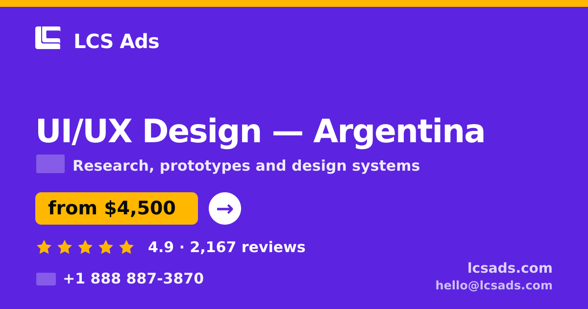 UI/UX Design in Argentina — from $4,500, rated 4.9/5 by 2167 clients. LCS Ads.