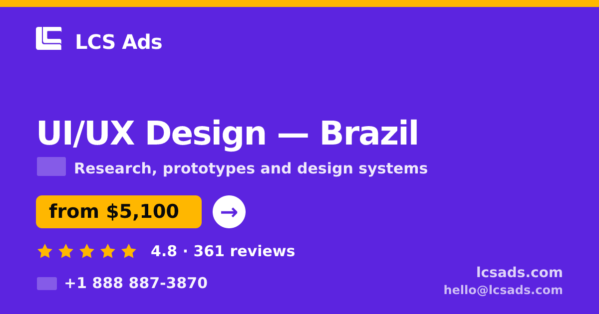 UI/UX Design in Brazil — from $5,100, rated 4.8/5 by 361 clients. LCS Ads.