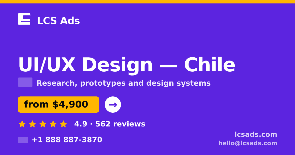 UI/UX Design in Chile — from $4,900, rated 4.9/5 by 562 clients. LCS Ads.