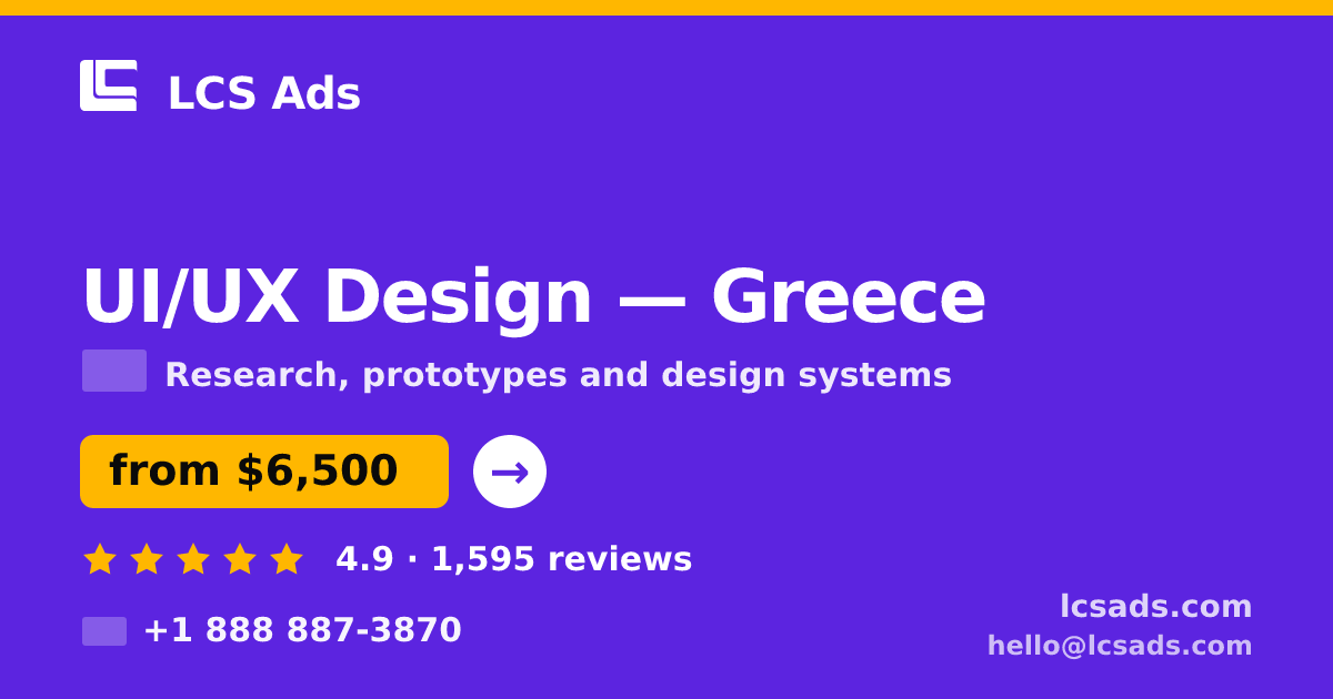 UI/UX Design in Greece — from $6,500, rated 4.9/5 by 1595 clients. LCS Ads.